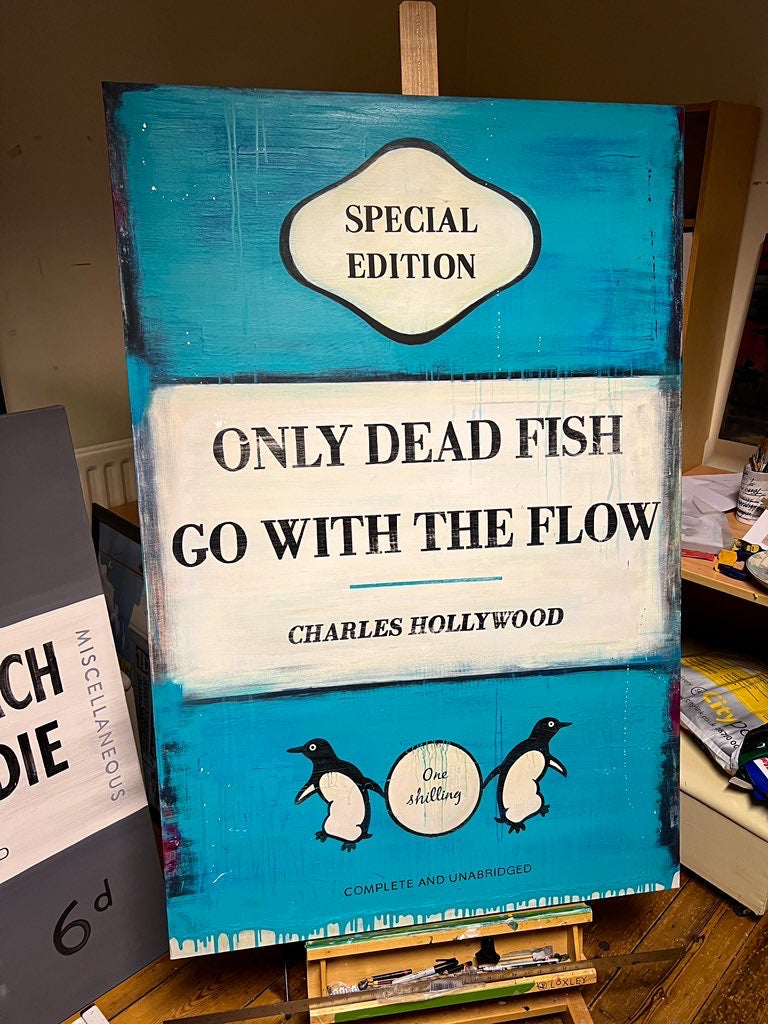 Only Dead Fish Go With The Flow - Original Painting