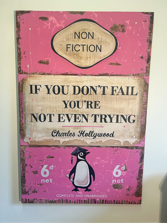 If You Don't Fail You're Not Even Trying - Original Painting